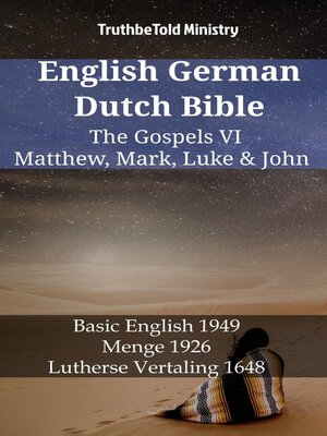cover image of English German Dutch Bible--The Gospels VI--Matthew, Mark, Luke & John